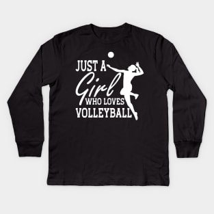 Volleyball Girl - Just a Girl who loves volleyball w Kids Long Sleeve T-Shirt